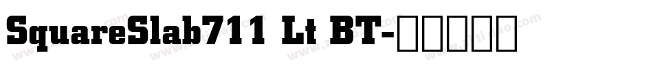 SquareSlab711 Lt BT字体转换